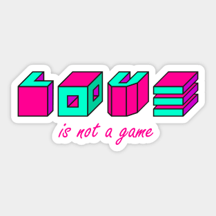 Love is not a game Sticker